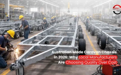Australian Made Caravan Chassis in 2026: Why Local Manufacturers Are Choosing Quality Over Cost